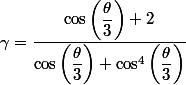 \gamma = \dfrac{\cos \left( \dfrac{\theta}{3} \right)+2}{\cos \left( \dfrac{\theta}{3} \right)+\cos^{4}\left( \dfrac{\theta}{3} \right)}